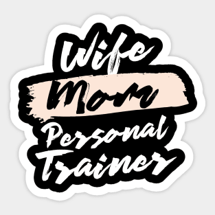 Cute Wife Mom Personal Trainer Gift Idea Sticker